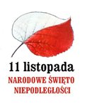 11 LISTOPADA - NARODOWE ŚWIĘTO NIEPODLEGŁOŚCI