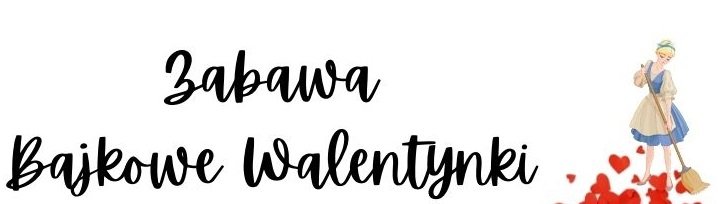 Zabawa: Bajkowe Walentynki!