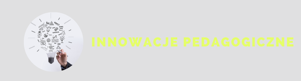Innowacje pedagogiczne w szkole