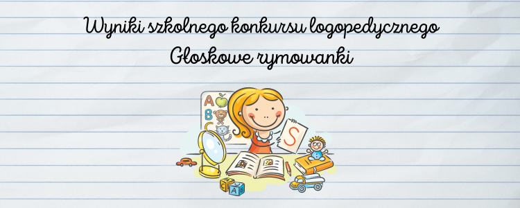 Głoskowe rymowanki - szkolny konkurs logopedyczny