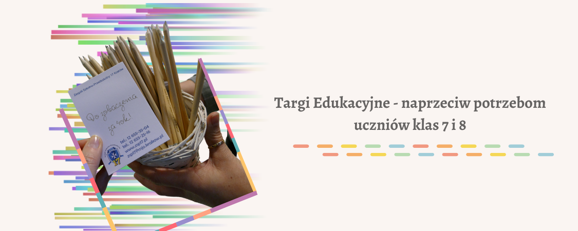 Targi Edukacyjne - naprzeciw potrzebom  uczniów klas 7 i 8
