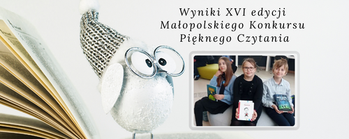 Znamy już wyniki XVI edycji Małopolskiego Konkursu Pięknego Czytania