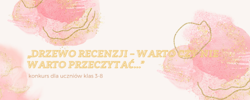 „DRZEWO RECENZJI – WARTO CZY NIE WARTO PRZECZYTAĆ…”