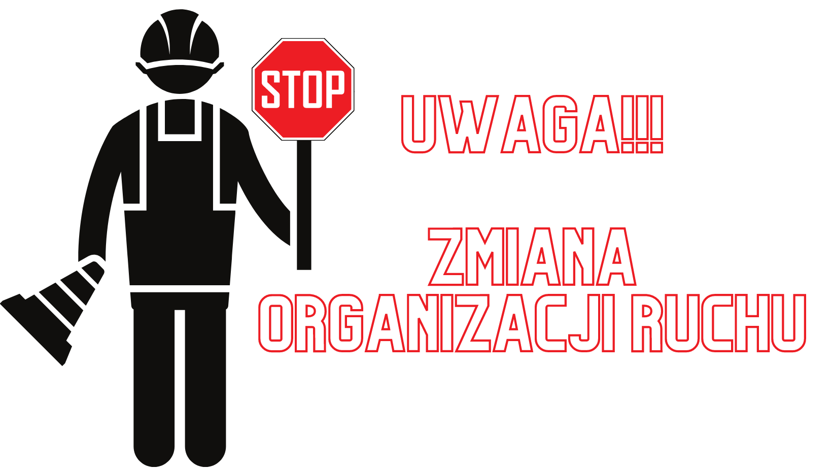 PILNE ! Zmiana organizacji ruchu.