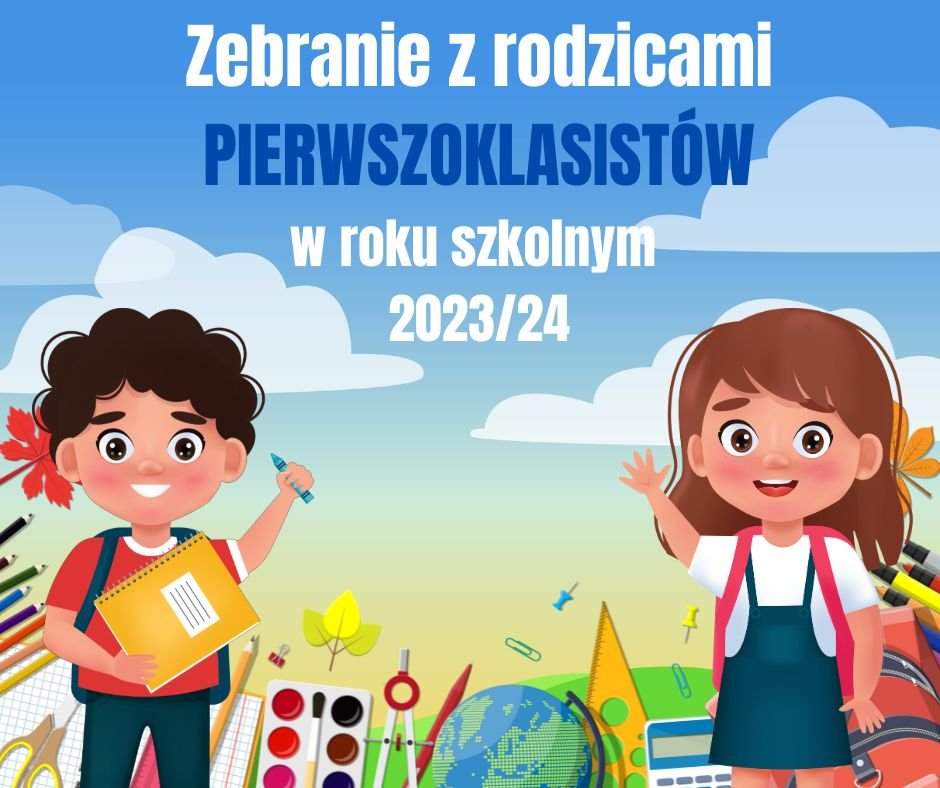 Zebrania z rodzicami dzieci zapisanych do klas pierwszych na rok szkolny 2023/24